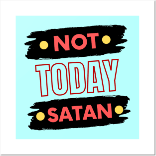 Not Today Satan | Christian Typography Posters and Art